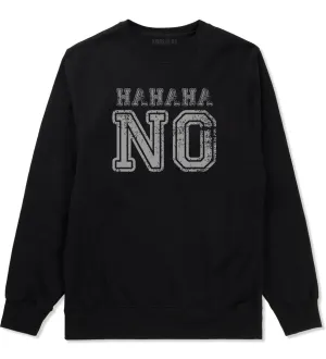 Hahaha No Mens Crewneck Sweatshirt